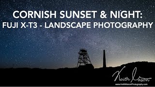 SUNSET & ASTRO landscape photography with Fuji X-T3 in CORNWALL