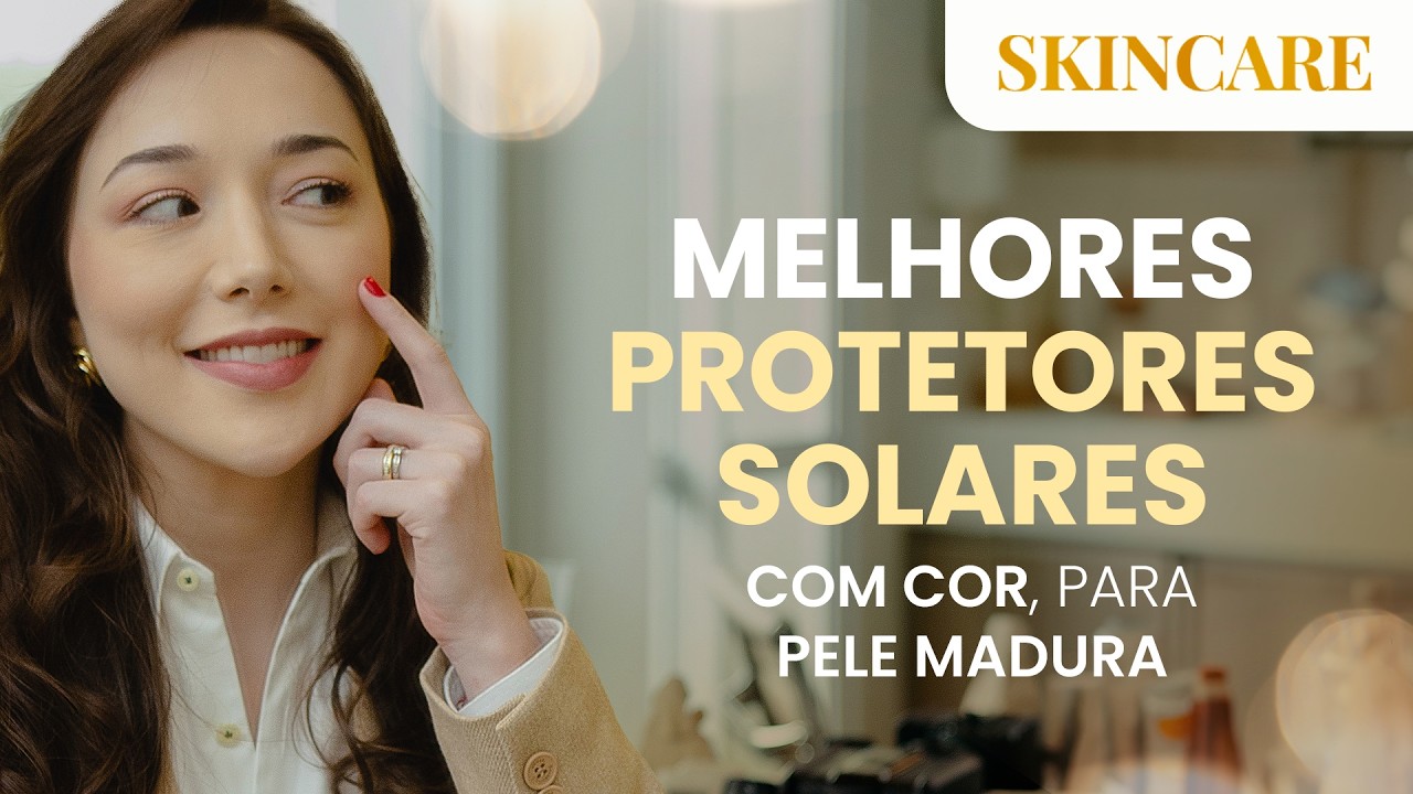 Melhores PROTETORES SOLARES com cor para pele MADURA