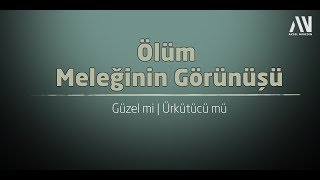 Ölüm Meleğinin Görünüşü *Güzel Mi Ürkütücü Mü*