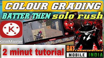 SOLO RUSH - 🎨 Colour Grading In Kinemaster - ( HINDI ) only 2 minut tutorial ||