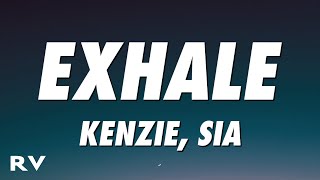 kenzie, Sia - EXHALE (Lyrics) Resimi