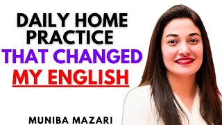Daily Home Practice That Changed My English | by Muniba Mazari 