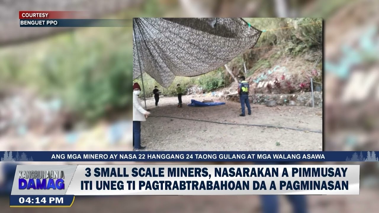 3 Small Scale Miners, nasarakan a pimmusay iti uneg ti pagtrabtrabahoan da a pagminasan