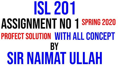 ISL201 assignment no 1 solution spring 2020|||ISL 201|||assignment 1|||Solution|||spring 2020|||vu.