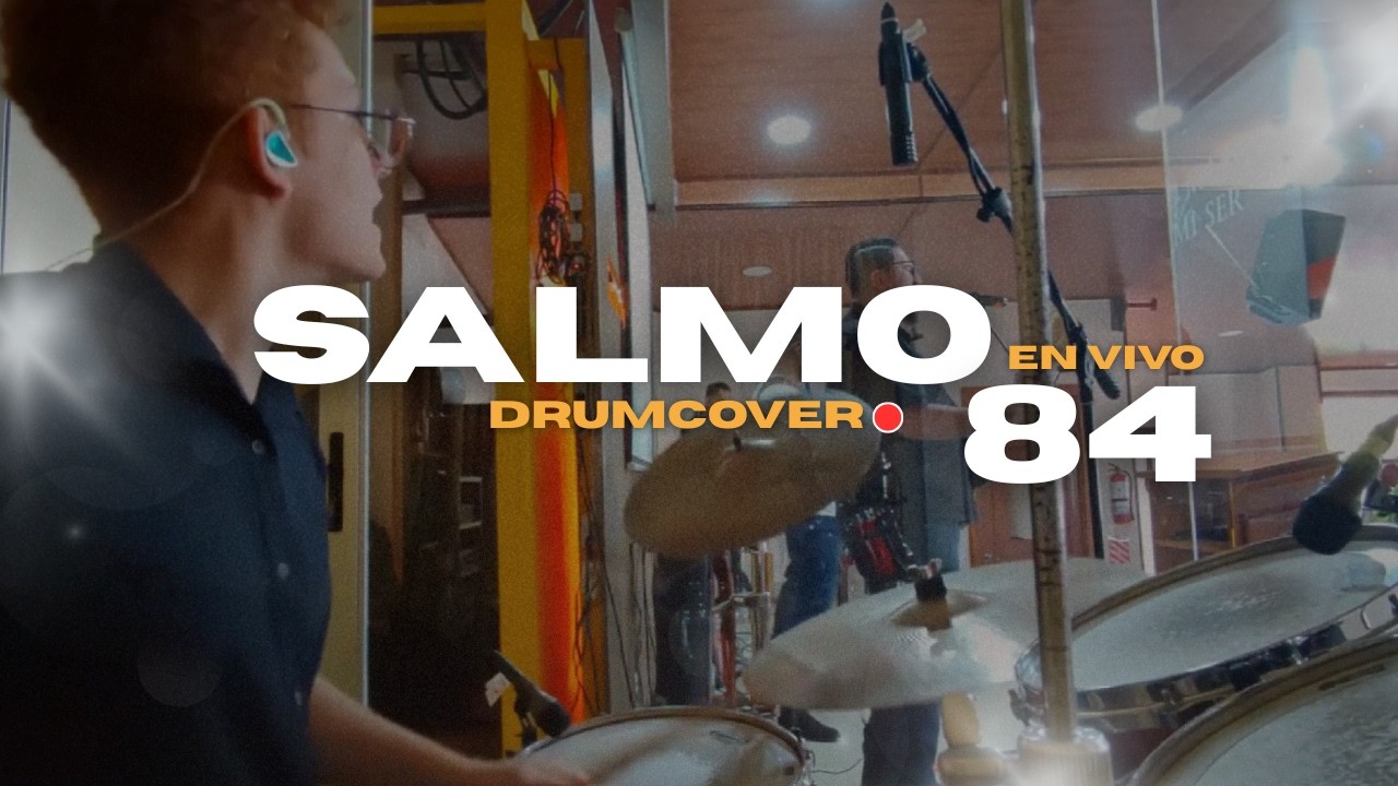 🎶 Salmo 84 – Danilo Montero | DrumCam Batería en Vivo 🥁🔥