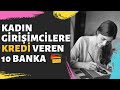 Kadın Girişimcilere İş Kurma Kredisi Veren 10 Banka