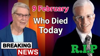 3 Famous Celebrities which died today 9 February 2023