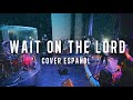 Wait On The Lord - Español - Cover - PBA Worship