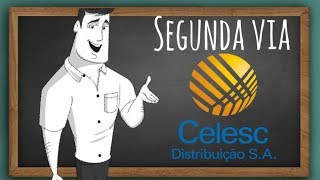 Saiba como emitir a Segunda via Celesc