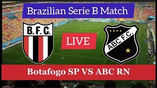 Botafogo SP VS ABC RN Live Match | Brazilian Serie B Match Live Stream 2023 |