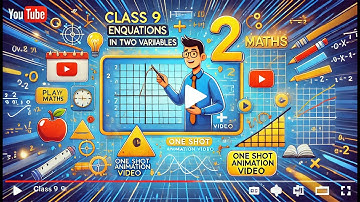 CBSE Class 9 || Maths || Linear Equations in two variables || Animation || in English