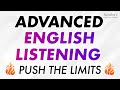 Advanced english listening practice push the limits