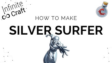 How to make Silver Surfer in Infinite Craft?