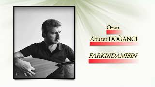 Ozan Abuzer Doğancı Farkindamisin