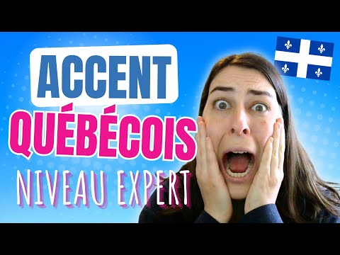 Accent québécois niveau expert