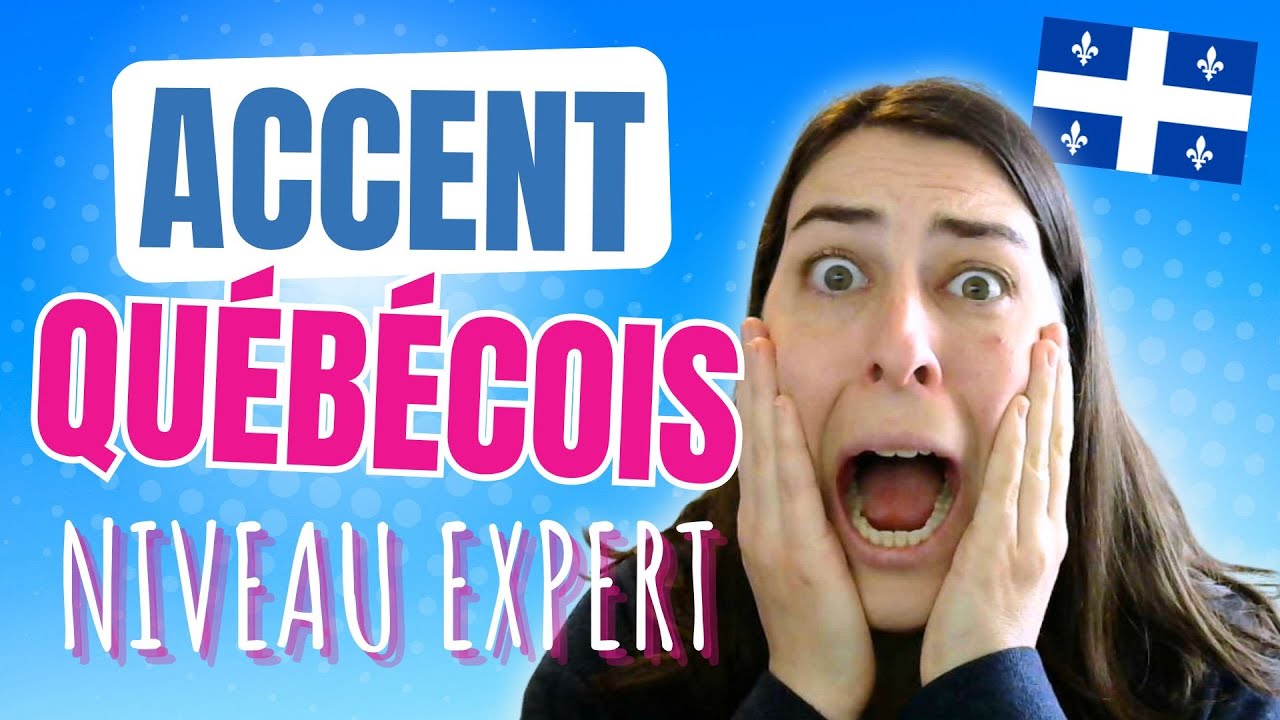 Accent québécois niveau expert