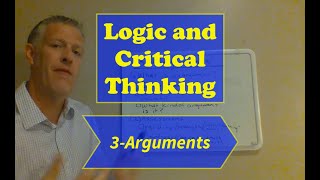 Logic and Critical Thinking-Lecture 3: Arguments (No PowerPoint)