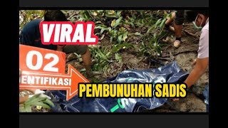VIRAL! PEMBUNUHAN SADIS, DIBUNGKUS PAKAI KARUNG.!!!!