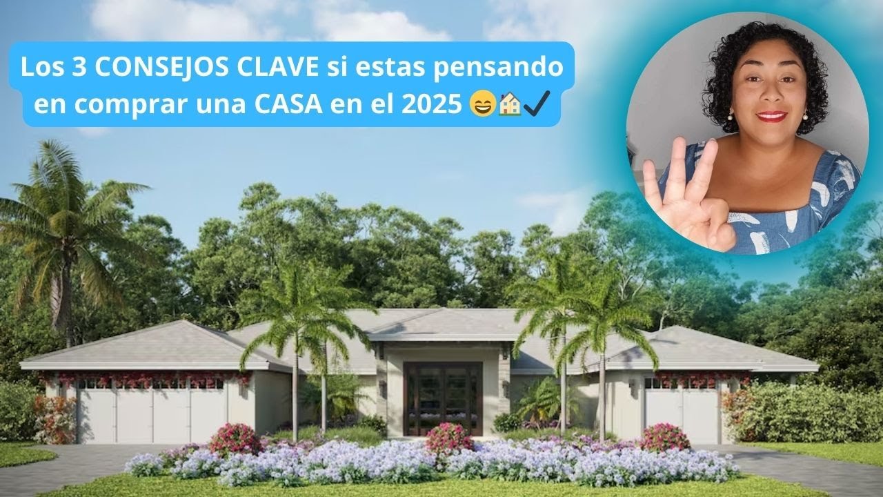 Los 3 CONSEJOS CLAVE si estas pensando en comprar una CASA en el 2025 😄 ...