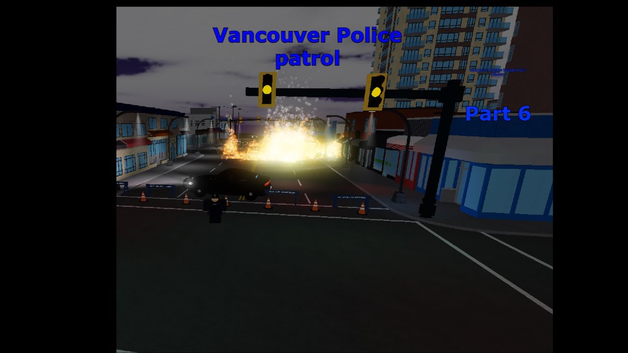 Vancouver Police Patrol (Part 6) Car Explosion! - YouTube