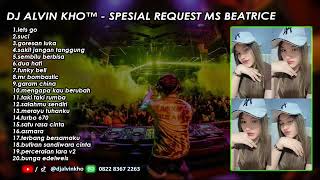 DJ ALVIN KHO V2 - SPESIAL REQUEST MS BEATRICE