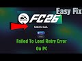 How to Fix EA SPORTS FC 26 Error Failed To Load Retry Error On PC ( Easy Fix)