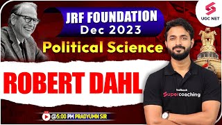 JRF Foundation Dec 2023 | Robert Dahl | Political Science | Pradyumn Sir