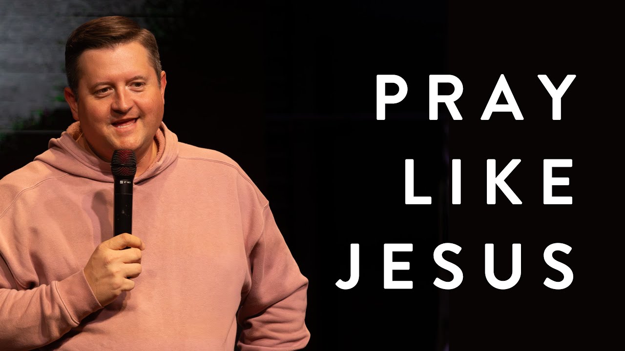 Pray Like Jesus - YouTube