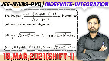 JEE Mains 2021 PYQ [18,Mar,2021(Shift-I)] || find the integrals || Indefinite Integration PYQ