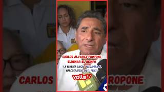 Carlos Álvarez propone eliminar el REINFO - “La minería ilegal ya supera al narcotráfico en el Perú”