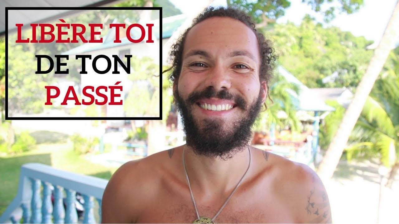 Comment se libérer du passé - YouTube