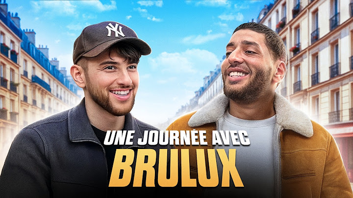Une journée avec BRULUX 🔥