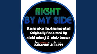 Right By My Side (Originally Performed By Nicki Minaj \& Chris Brown) (Instrumental Version)