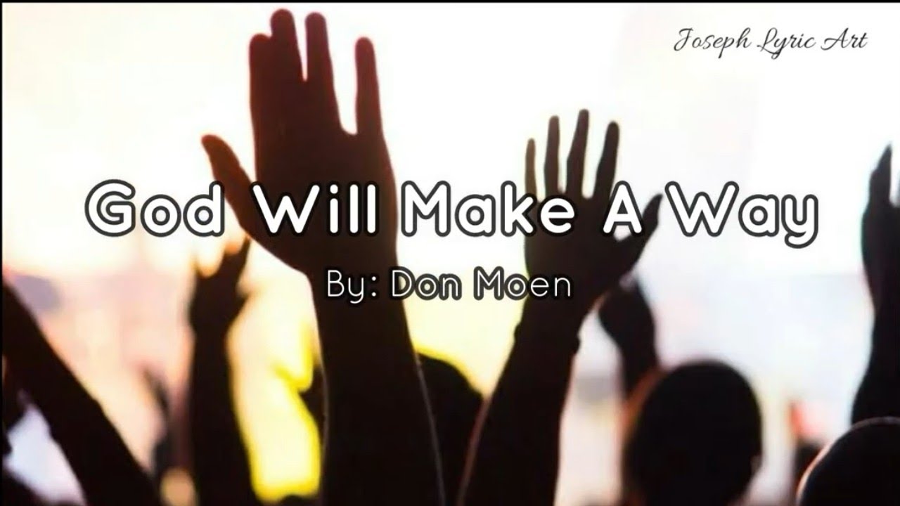 God Will Make A Way Lyrics - Don Moen - YouTube