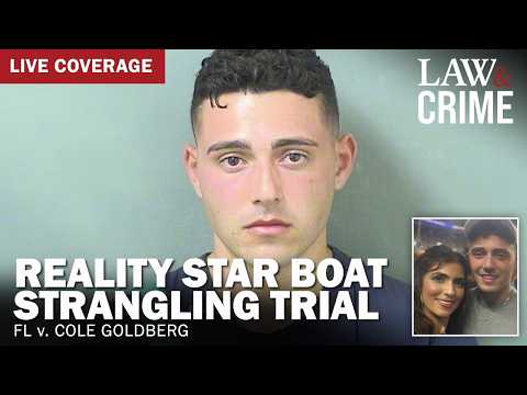 LIVE: Reality Star Boat Strangling Trial — FL v. Cole Goldberg — Day Two
