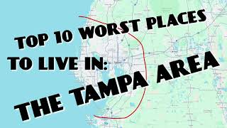 Top 10 Worst Places To Live In: The Tampa Area