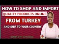 How to IMPORT fashion items FROM TURKEY online and ship to Nigeria |Turkey importation for beginners