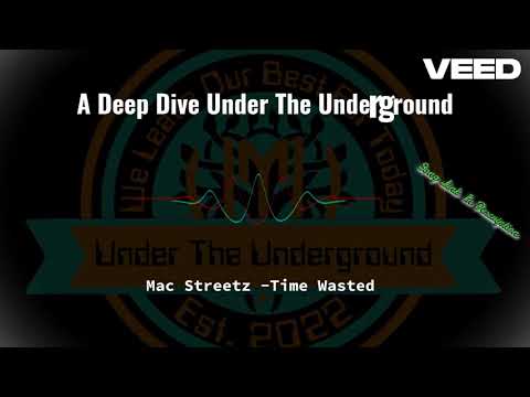 Mac Streetz  -Time Wasted - A Deep Dive Under The Underground - Ai Music Review
