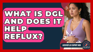 What Is DGL And Does It Help Reflux? - Acid Reflux Support Hub