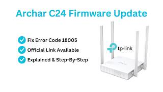 TP-Link Archer C24 Router Firmware Update & Fix Error 18005