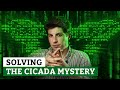 Chasing the Cicada | The Internet’s Most Puzzling Mystery