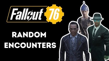 Fallout 76 - Random Encounters