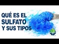 Sulfato y sus tipos ¿A qué se debe su importancia?