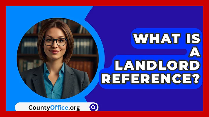 What Is A Landlord Reference? - CountyOffice.org