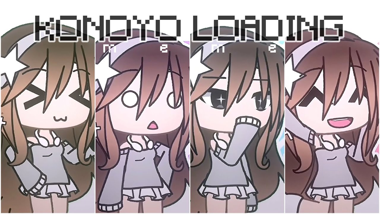 KONOYO LOADING MEME | Gachalife