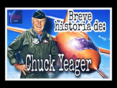 Chuck Yeager, breve historia de...