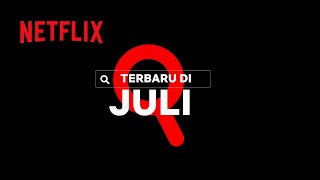 Netflix bulan Juli 2022