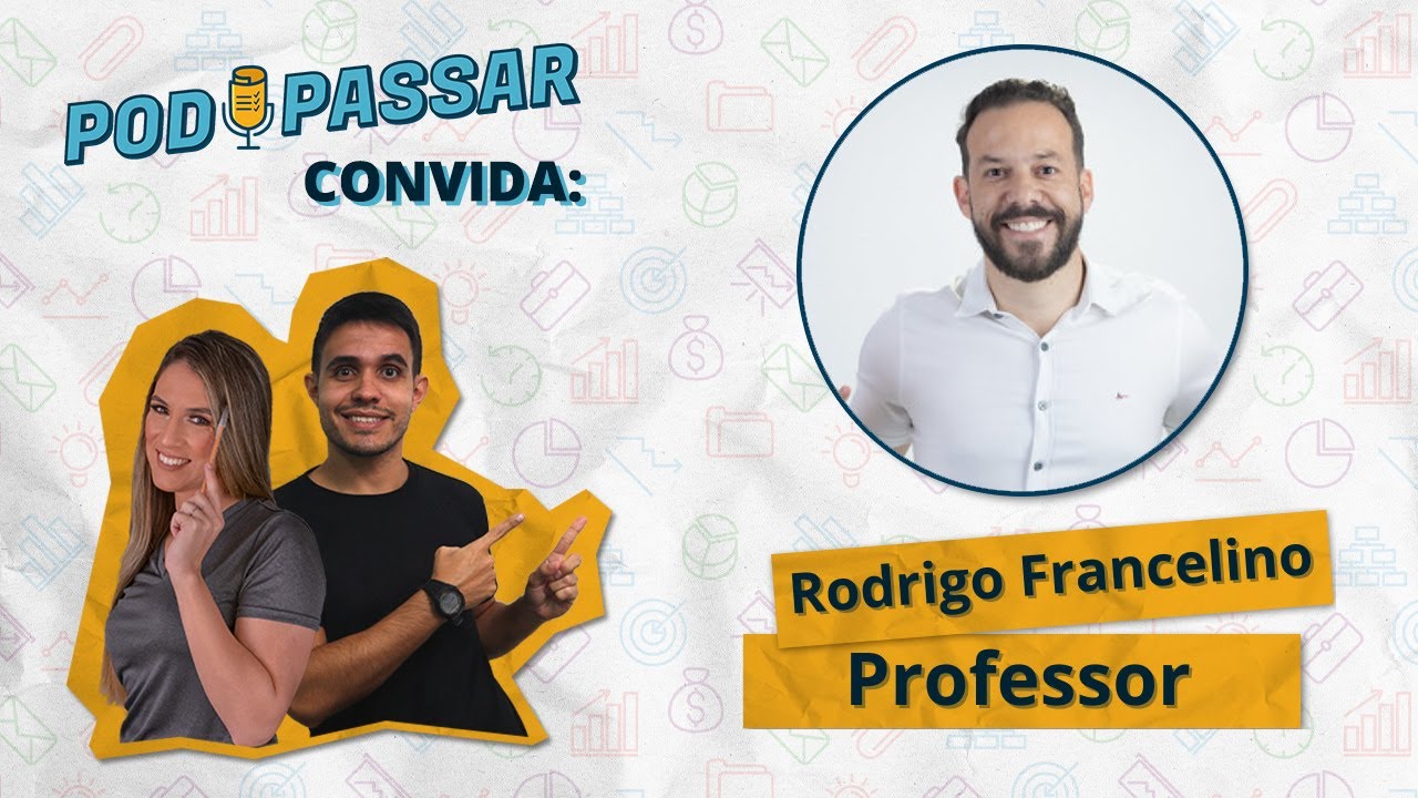 Rodrigo Francelino (Professor de Lei Orgânica do Distrito Federal) - PodPassar Podcast #59