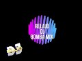 BOMBAS MIX 2021 - 2022  RELAJO DJ