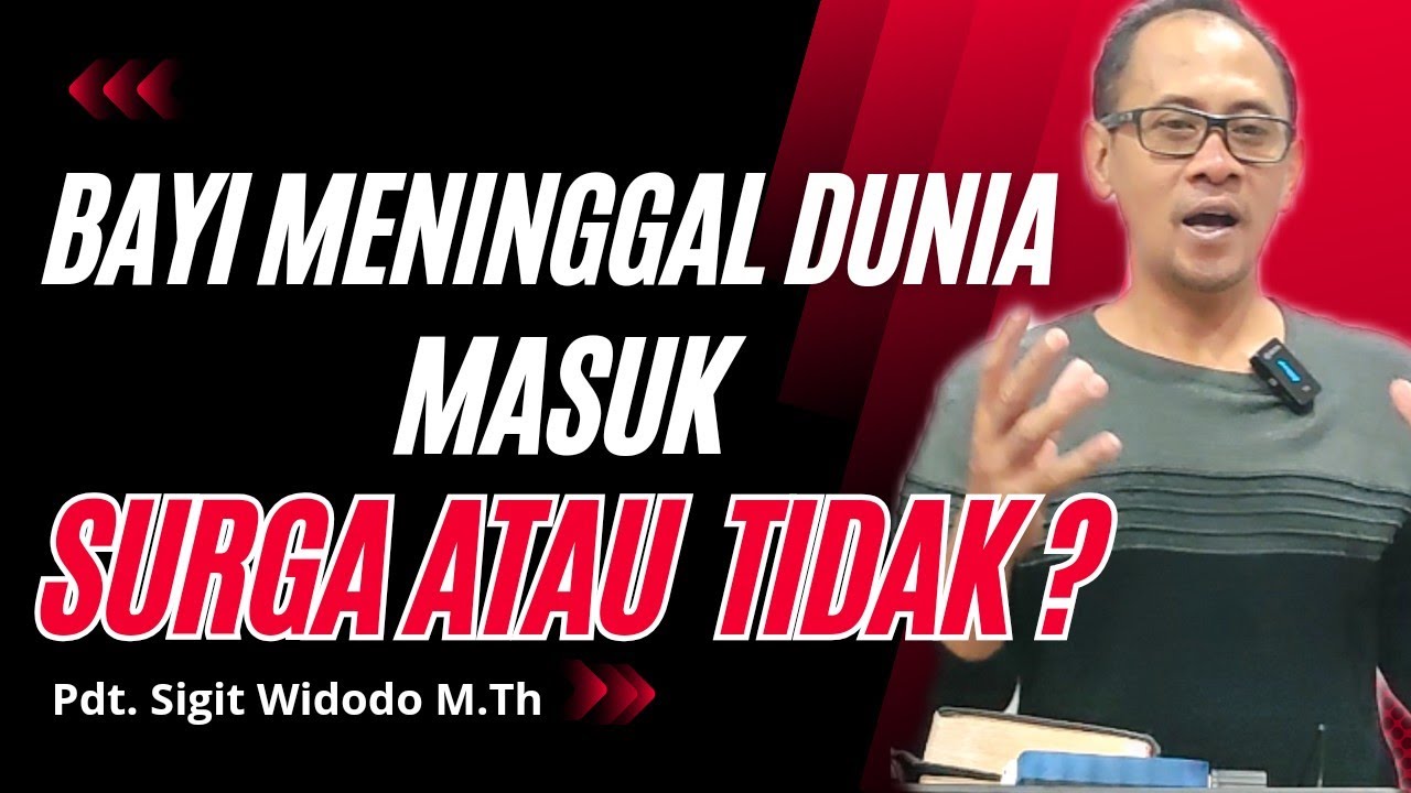 Bayi Meninggal Masuk Surga atau Tidak? || Seri Pembelajaran Alkitab|| Pdt Sigit Widodo, M.Th